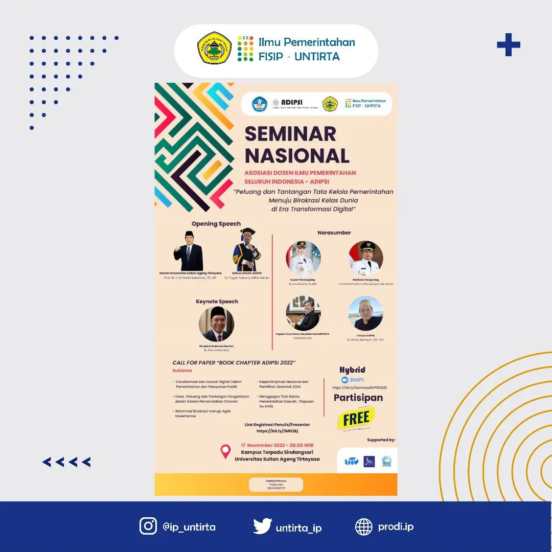 Seminar Nasional: Asosiasi Dosen Ilmu Pemerintahan Seluruh Indonesia-ADIPSI: Peluang dan Tantangan Tata Kelola Pemerintahan Menuju Birokrasi Kelas Dunia di Era Transformasi Digital